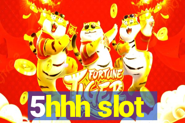 5hhh slot